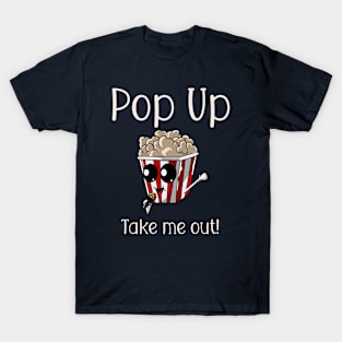 Pop up - Take me out! T-Shirt